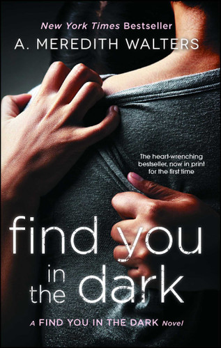 Find You in the Dark by A. Meredith Walters, 9781476782317