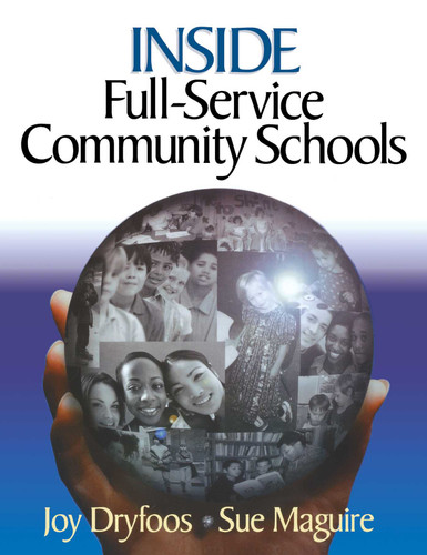 Inside Full-Service Community Schools by Joy Dryfoos, Sue Maguire, 9781510736979 Inside Full-Service Community Schools by Joy Dryfoos, Sue Maguire, 9781510736979