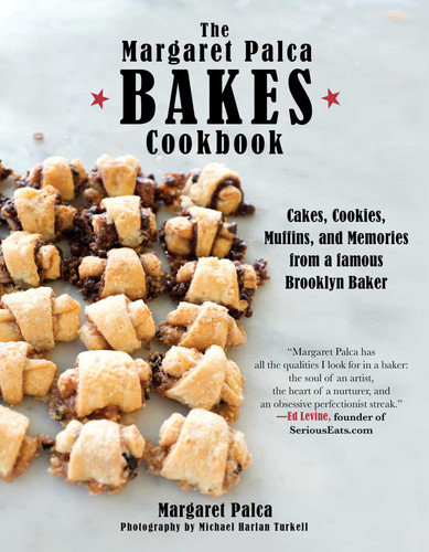 The Margaret Palca Bakes Cookbook (Cakes, Cookies, Muffins, and Memories from a Famous Brooklyn Baker) by Margaret Palca, Michael Harlan Turkell, 9781510732674