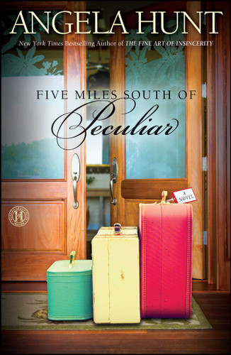 Five Miles South of Peculiar (A Novel) by Angela Hunt, 9781439182048