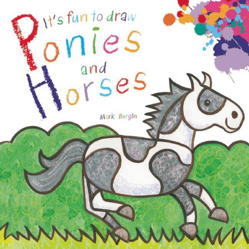 It's Fun to Draw Ponies and Horses by Mark Bergin, 9781632204158