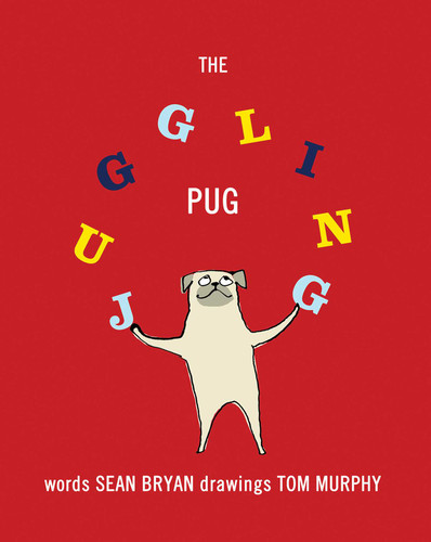 The Juggling Pug - 9781628735963 by Sean Bryan, Tom Murphy, 9781628735963