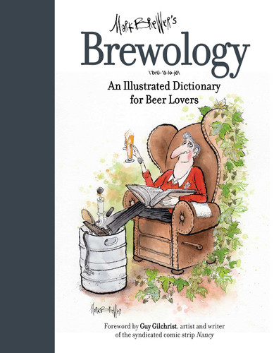 Brewology (An Illustrated Dictionary for Beer Lovers) by Mark Brewer, 9781632206596