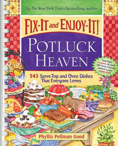 Fix-It and Enjoy-It Potluck Heaven (543 Stove-Top Oven Dishes That Everyone Loves) by Phyllis Good, 9781561487332