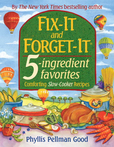 Fix-It and Forget-It 5-ingredient favorites (Comforting Slow-Cooker Recipes) - 9781561485291 by Phyllis Good, 9781561485291