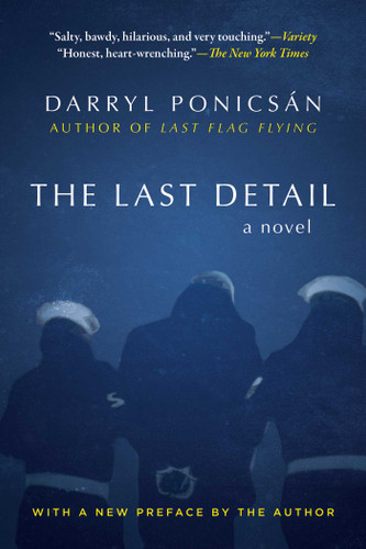 The Last Detail (A Novel) by Darryl Ponicsán, 9781510727755
