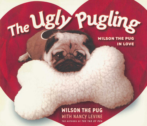 The Ugly Pugling (Wilson the Pug in Love) by Nancy Levine, 9781510714441