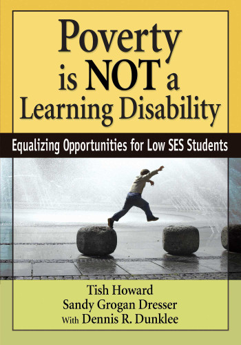 Poverty Is NOT a Learning Disability (Equalizing Opportunities for Low SES Students) by Tish Howard, Sandy Grogan Dresser, Dennis R. Dunklee, 9781629145631