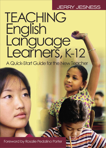 Teaching English Language Learners K-12 (A Quick-Start Guide for the New Teacher) by Jerry Jesness, 9781629146904