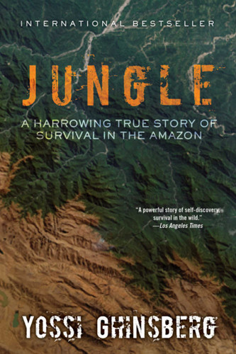 Jungle (A Harrowing True Story of Survival in the Amazon) by Yossi Ghinsberg, Greg McLean, 9781632203649