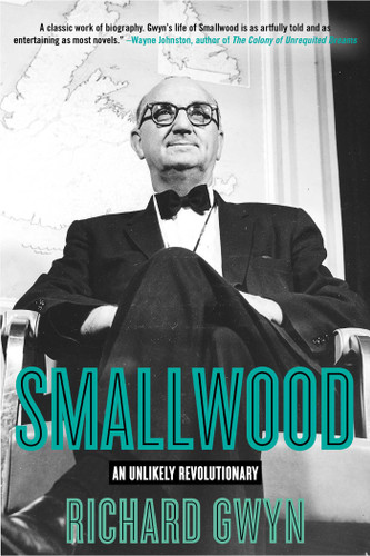 Smallwood (The Unlikely Revolutionary) by Richard Gwyn, 9781629147260