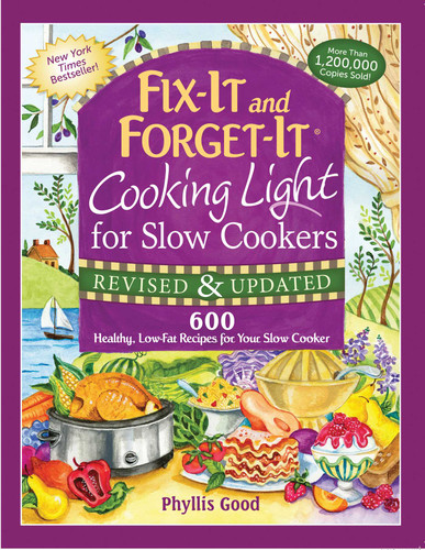 Fix-It and Forget-It Cooking Light for Slow Cookers (600 Healthy, Low-Fat Recipes for Your Slow Cooker) - 9781680990744 by Phyllis Good, 9781680990744