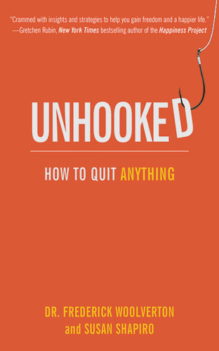 Unhooked (How to Quit Anything) by Susan Shapiro, Frederick Woolverton, 9781616084189