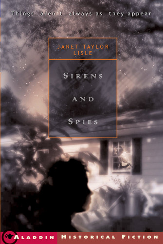 Sirens and Spies by Janet Taylor Lisle, Erica O'Rourke, 9780689844577