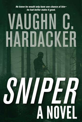 Sniper (A Thriller) by Vaughn C. Hardacker, 9781626365575