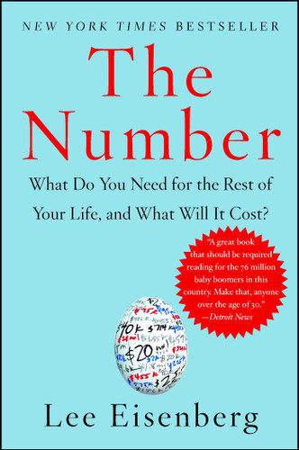The Number (What Do You Need for the Rest of Your Life and What Will It Cost?) by Lee Eisenberg, 9780743270328