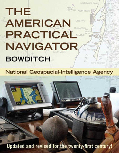 The American Practical Navigator (Bowditch) by National Geospatial-Intelligence Agency, 9781620877968