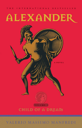 Alexander: Child of a Dream by Valerio Massimo Manfredi, 9780743434362