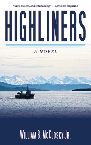 Highliners (A Novel) by William B. McCloskey, 9781620877005