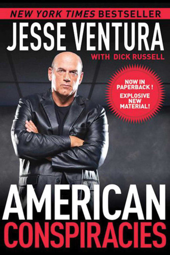 American Conspiracies (Lies, Lies, and More Dirty Lies that the Government Tells Us) - 9781616082147 by Jesse Ventura, Dick Russell, 9781616082147