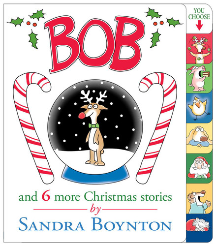 Bob and 6 more Christmas Stories by Sandra Boynton, Sandra Boynton, 9780689825682