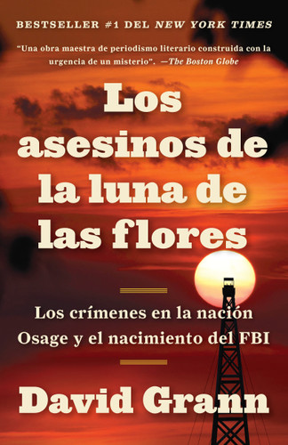 Los asesinos de la luna de las flores / Killers of the Flower Moon (Los crímenes en la nación Osage y el nacimiento del FBI) (Spanish Edition) by David Grann, 9780525566939