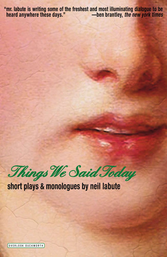 Things We Said Today (Short Plays and Monologues) by Neil LaBute, 9781468309775