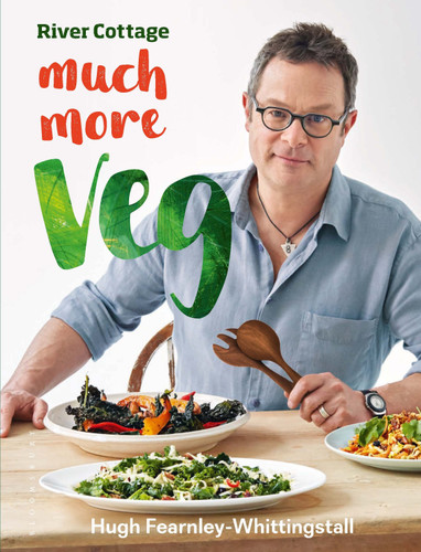 River Cottage Much More Veg (175 vegan recipes for simple, fresh and flavourful meals) by Hugh Fearnley-Whittingstall, 9781408869000