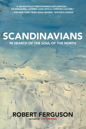 Scandinavians (In Search of the Soul of the North) - 9781468316674 by Robert Ferguson, 9781468316674
