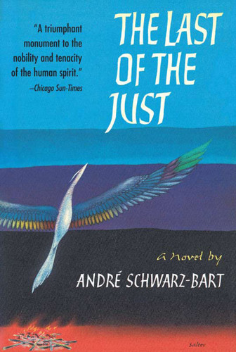 The Last of the Just (A Novel) by Andre Schwarz-Bart, 9781585670161