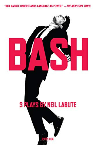 Bash (Three Plays) by Neil LaBute, 9781585670246