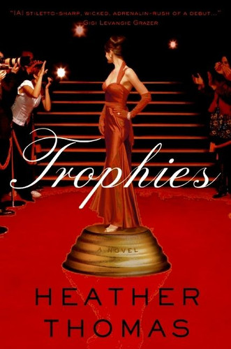 Trophies (A Novel) by Heather Thomas, 9780061580352