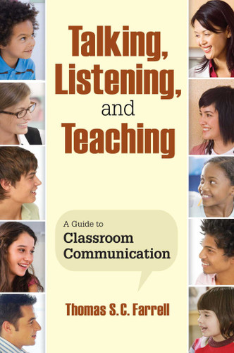Talking, Listening, and Teaching (A Guide to Classroom Communication) by Thomas S. C. Farrell, 9781510732995