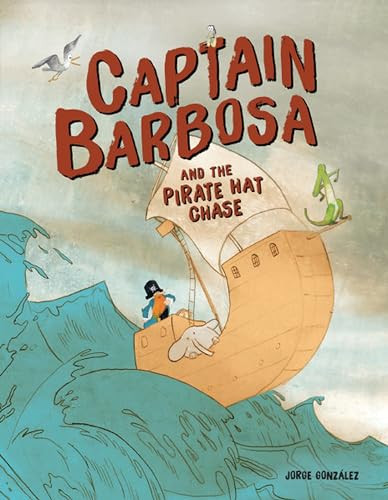Captain Barbosa and the Pirate Hat Chase - 9781541545274 by Jorge González, Jorge González, 9781541545274