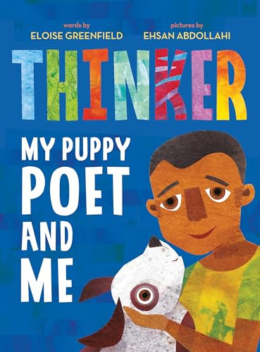Thinker (My Puppy Poet and Me) by Eloise Greenfield, Ehsan Abdollahi, 9781492677246