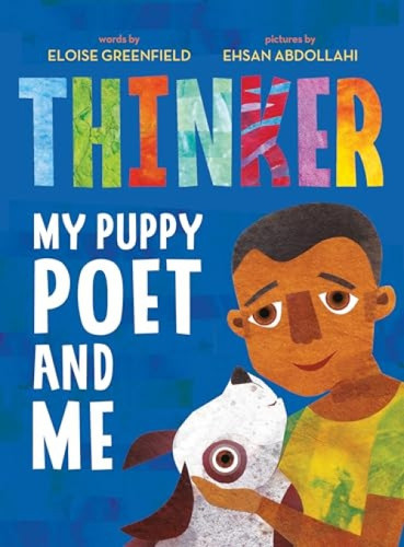 Thinker (My Puppy Poet and Me) by Eloise Greenfield, Ehsan Abdollahi, 9781492677246