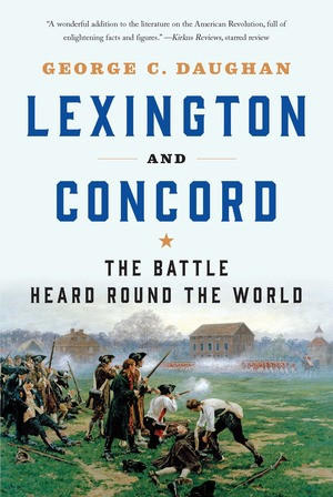 Lexington and Concord (The Battle Heard Round the World) - 9780393356755 by George C. Daughan, 9780393356755