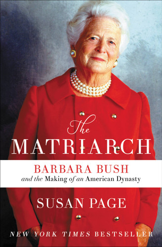The Matriarch (Barbara Bush and the Making of an American Dynasty) - 9781538715529 by Susan Page, 9781538715529