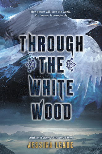 Through the White Wood by Jessica Leake, 9780062666291 Through the White Wood by Jessica Leake, 9780062666291