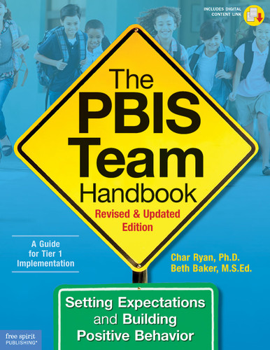 The PBIS Team Handbook (Setting Expectations and Building Positive Behavior) by Char Ryan, Beth Baker, 9781631983757