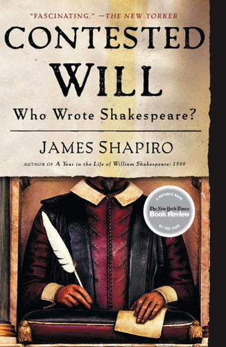 Contested Will (Who Wrote Shakespeare?) by James Shapiro, 9781416541639