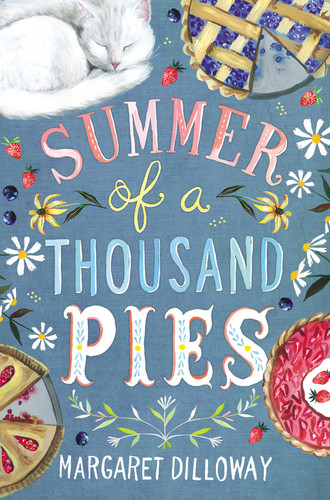 Summer of a Thousand Pies by Margaret Dilloway, 9780062803467