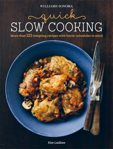 Quick Slow Cooking (Williams-Sonoma) by Kim Laidlaw, 9781616288259