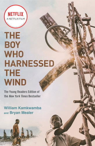 The Boy Who Harnessed the Wind (Movie Tie-in Edition) (Young Readers Edition) by William Kamkwamba, Bryan Mealer, Anna Hymas, 9781984816122