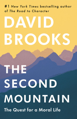 The Second Mountain (The Quest for a Moral Life) - 9780812993264 by David Brooks, 9780812993264