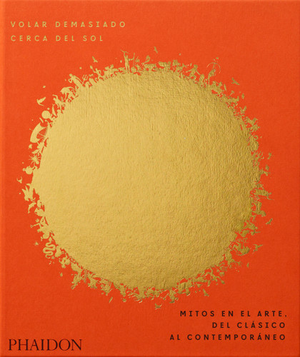 Volar demasiado cerca del sol (Flying too close to the sun) (Spanish Edition) by James Cahill, 9780714877433
