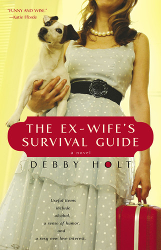 The Ex-Wife's Survival Guide by Debby Holt, 9781416513292