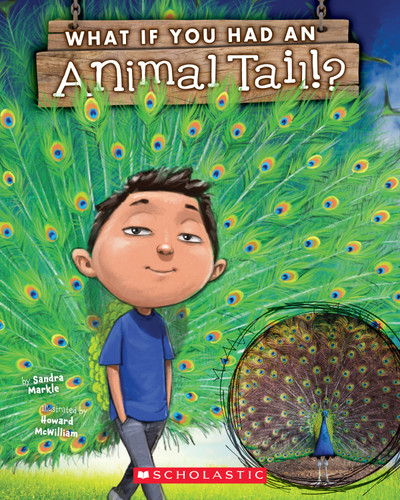 What If You Had An Animal Tail? - 9781338208788 by Sandra Markle, Howard McWilliam, 9781338208788