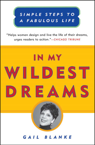In My Wildest Dreams (Simple Steps To A Fabulous Life) by Gail Blanke, 9780684853086