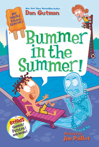 My Weird School Special: Bummer in the Summer! by Dan Gutman, Jim Paillot, 9780062796813